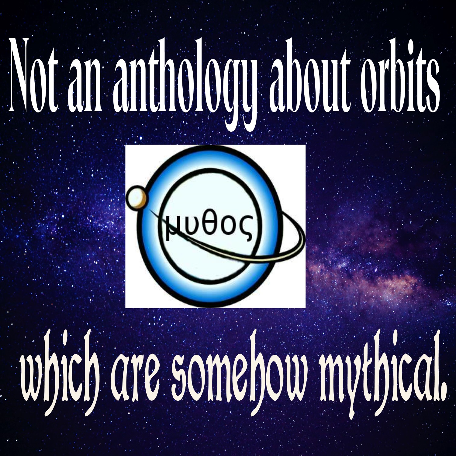 Mythic Orbits